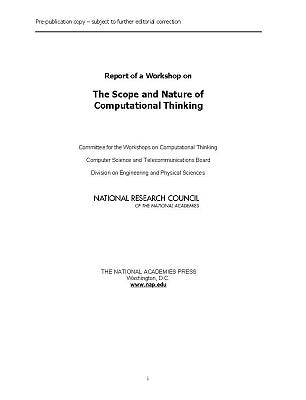 Report of a Workshop on the Scope and Nature of Computational Thinking by National Research Council