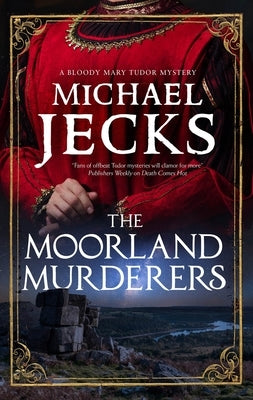 The Moorland Murderers by Jecks, Michael