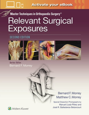 Master Techniques in Orthopaedic Surgery: Relevant Surgical Exposures by Morrey, Bernard F.