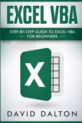 Excel VBA: Step-By-Step Guide to Excel VBA for Beginners by Dalton, David