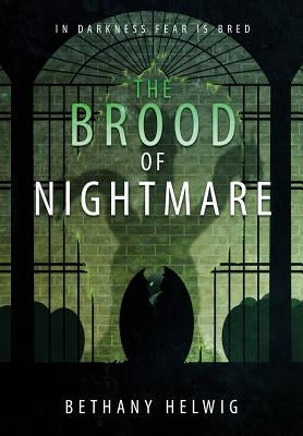 The Brood of Nightmare by Helwig, Bethany
