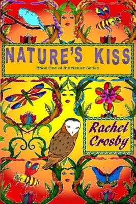 Nature's Kiss: Book One of the Nature Series by Crosby, Rachel T.