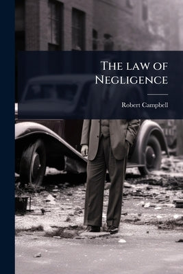 The law of Negligence by Campbell, Robert