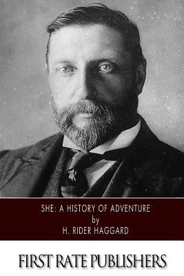 She: A History of Adventure by Haggard, H. Rider