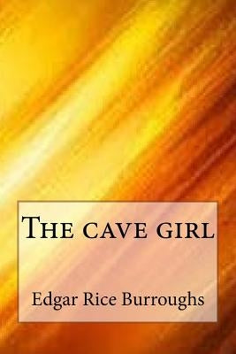The cave girl by Burroughs, Edgar Rice