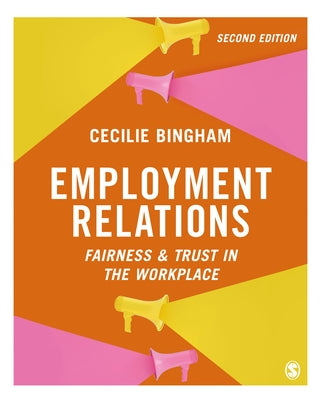 Employment Relations: Fairness and Trust in the Workplace by Bingham, Cecilie