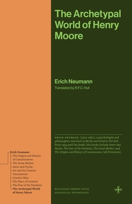 The Archetypal World of Henry Moore by Neumann, Erich