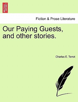 Our Paying Guests, and Other Stories. by Terrot, Charles E.