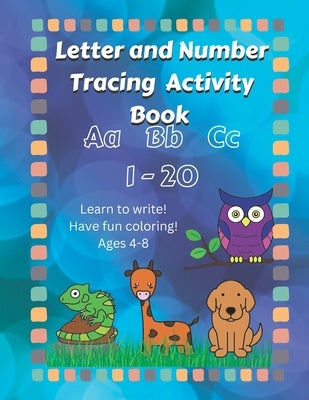 Letter and Number Tracing Activity Book: Aa Bb Cc 1-20 by Trentham, Stephanie Nicole