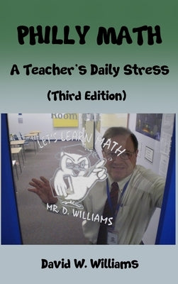 Philly Math: A Teacher's Daily Stress by Williams, David W.