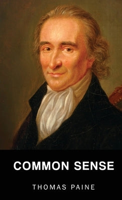 Common Sense by Paine, Thomas
