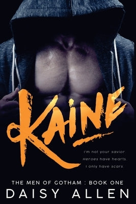 Kaine: An Alpha Billionaire Romance by Allen, Daisy