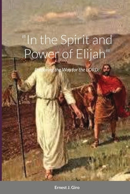 "In the Spirit and Power of Elijah" by Giro, Ernest