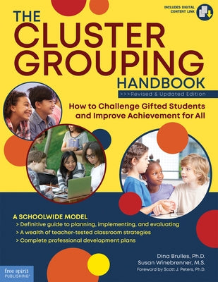 The Cluster Grouping Handbook: A Schoolwide Model: How to Challenge Gifted Students and Improve Achievement for All by Brulles, Dina