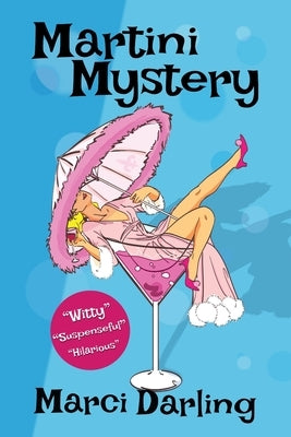 Martini Mystery: A Love Letter to New Orleans by Darling, Marci