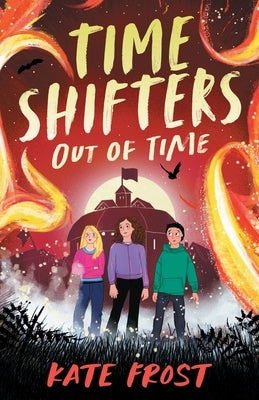 Time Shifters: Out of Time: (Time Shifters Book 3) by Frost, Kate