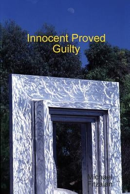 Ipg - Innocent Proved Guilty by Fitzalan, Michael
