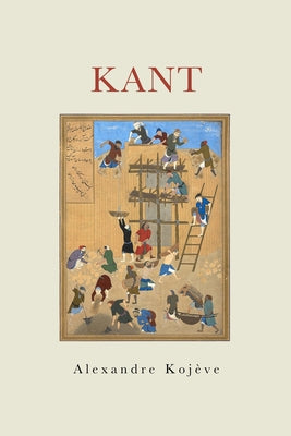 Kant by Koj?ve, Alexandre