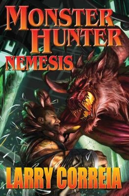 Monster Hunter Nemesis: Volume 5 by Correia, Larry