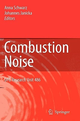 Combustion Noise by Schwarz, Anna
