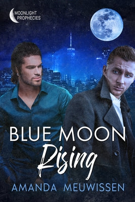 Blue Moon Rising: Volume 2 by Meuwissen, Amanda