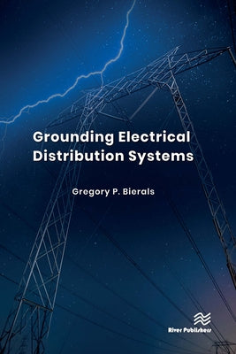 Grounding Electrical Distribution Systems by Bierals, Gregory P.