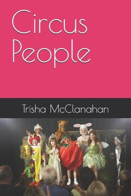 Circus People by McClanahan, Trisha