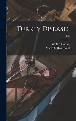 Turkey Diseases; M3 by Hinshaw, W. R. (William Russell) 189