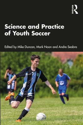 Science and Practice of Youth Soccer by Duncan, Michael
