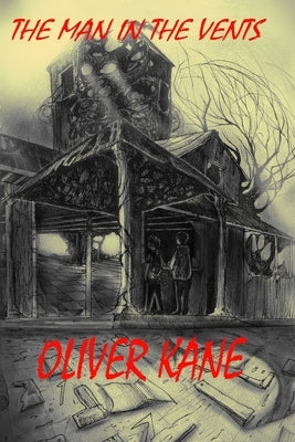 The Man in the Vents by Kane, Oliver