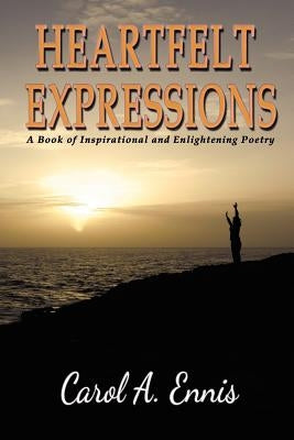 Heartfelt Expressions: A Book of Inspirational and Enlightening Poetry by Clark, Donna Osborn