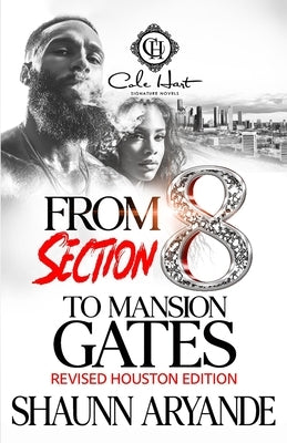 From Section 8 To Mansion Gates: Revised Houston Edition by Aryande, Shaunn