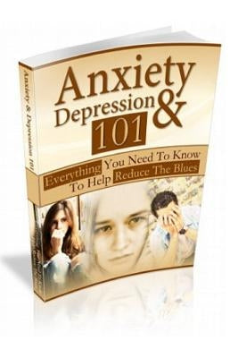 Anxiety & Depression 101: Everything You Need To Know! by Unselfishmarketer Com, Unselfishmarketer