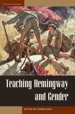 Teaching Hemingway and Gender by Kale