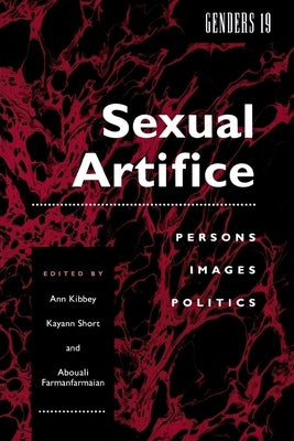 Genders 19: Sexual Artifice: Persons, Images, Politics by Kibbey, Ann M.