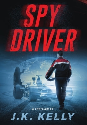 Spy Driver by Kelly, Jk