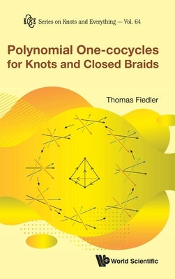 Polynomial One-Cocycles for Knots and Closed Braids by Fiedler, Thomas