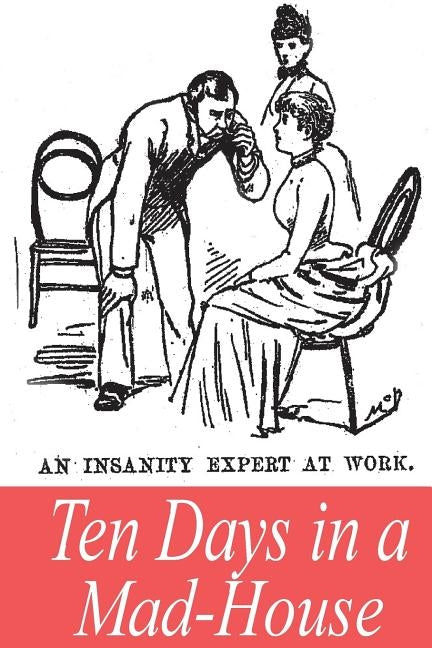 Ten Days in a Mad-House by Bly, Nellie