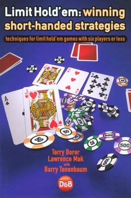 Limit Hold'em: Winning Short-Handed Strategies by Borer, Terry