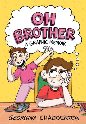 Oh Brother: (A Graphic Memoir) by Chadderton, Georgina