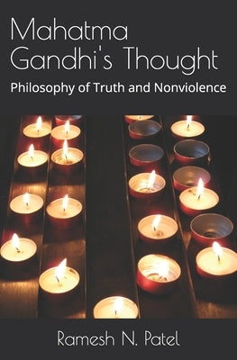 Mahatma Gandhi's Thought: Philosophy of Truth and Nonviolence by Patel, Ramesh N.