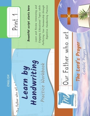 Learn by Handwriting, Practice Workbook - The Lord's Prayer - Christian Prayers - Print, Level 1: Children and Adults. Repetition, Fast Learning, Memo by Cobo, Jessica