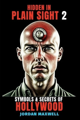 Hidden in Plain Sight: Illuminari Symbols & Secrets of Hollywood Pt.2 by Reeves, Connor