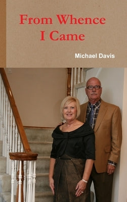From Whence I Came by Davis, Michael