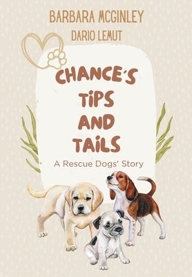 Chance's Tips and Tails: A Rescue Dogs' Story by McGinley, Barbara