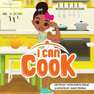 I can cook by Elebiyo-Okojie, Vivian