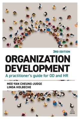 Organization Development: A Practitioner's Guide for Od and HR by Cheung-Judge, Mee-Yan