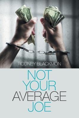 Not Your Average Joe by Blackmon, Rodney