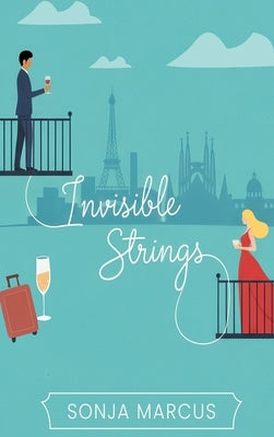 Invisible Strings by Marcus, Sonja