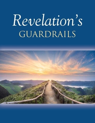 Revelation's Guardrails by Rauen, Steve